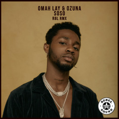 Omah Lay & Ozuna - Soso (RBL RMX)