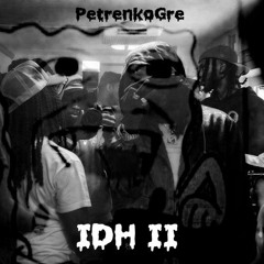 PetrenkoGre-IDH (Pt.2)