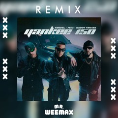 Yandel, Feid, Daddy Yankee - Yankee 150 (Mr.Weemax Latin House Remix)