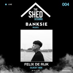 SHED SESSIONS 004- FELIX DE RIJK