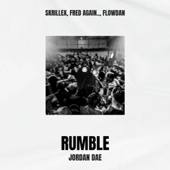 Skrillex, Fred again.., Flowdan - Rumble (Jordan Dae Remix)