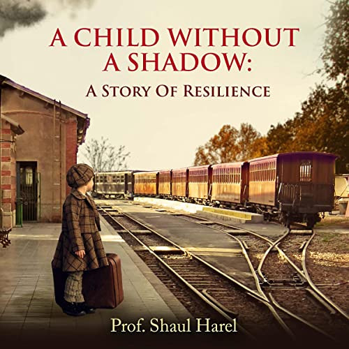 [DOWNLOAD] PDF 📚 A Child Without a Shadow: A Memoir of a Holocaust Survivor and a Wo