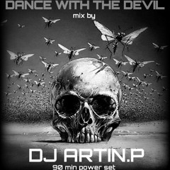 Dj Artin.P Dance With The Devil 07.08.2022