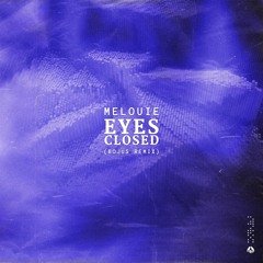 Melouie - Eyes Closed(Bojus Remix)