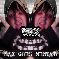 Max Goes Mental! (Demo)