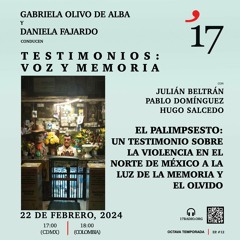 El palimpsesto: un testimonio sobre la violencia en el norte de México... / 22 Feb 2024