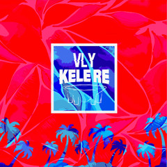 VLY - Kele Re