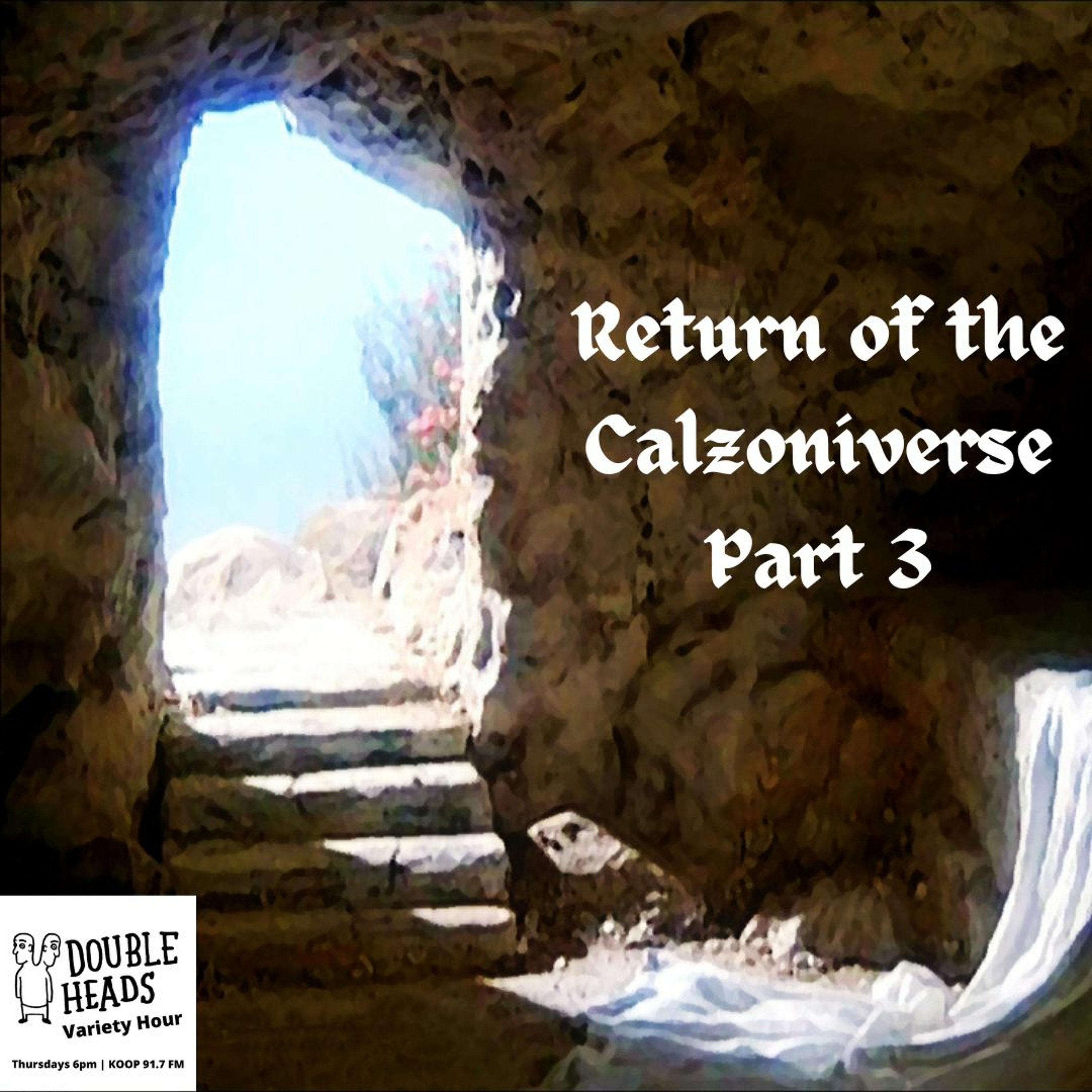 080 Return Of The Calzoniverse Part 3 :: Double Heads Variety Hour episode artwork