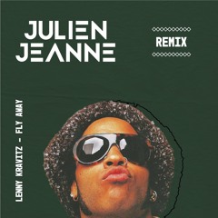 Lenny Kravitz - Fly Away (Julien Jeanne Remix)