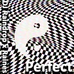 DJ Raindrop x Raines - Perfect