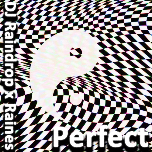 DJ Raindrop x Raines - Perfect