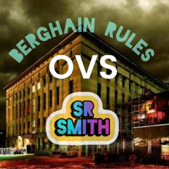 Berghain Rules OVS Sr.Smith