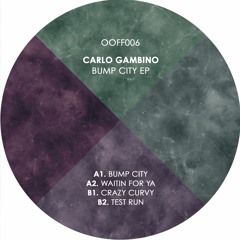 OOFF006 Carlo Gambino - Bump City EP