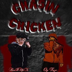 Chasin Chicken- Og Fazo x RunItUpX