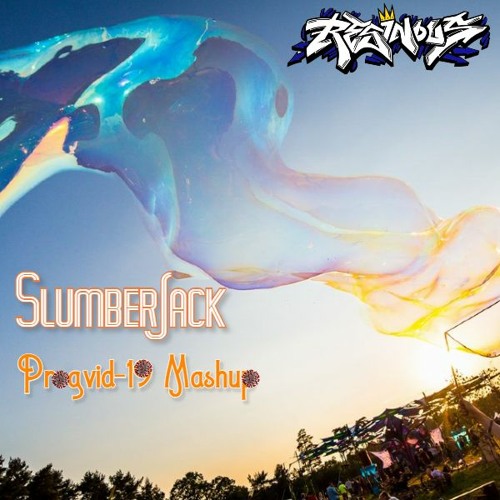 SlumberJack - Progvid-19 Mashup