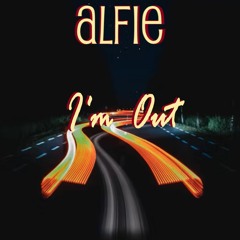 Alfie - I'm Out