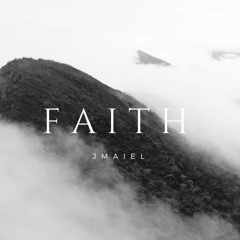 Faith- JMAIEL