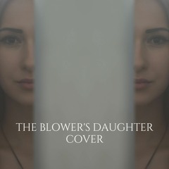 The Blower's Daughter (Cover)
