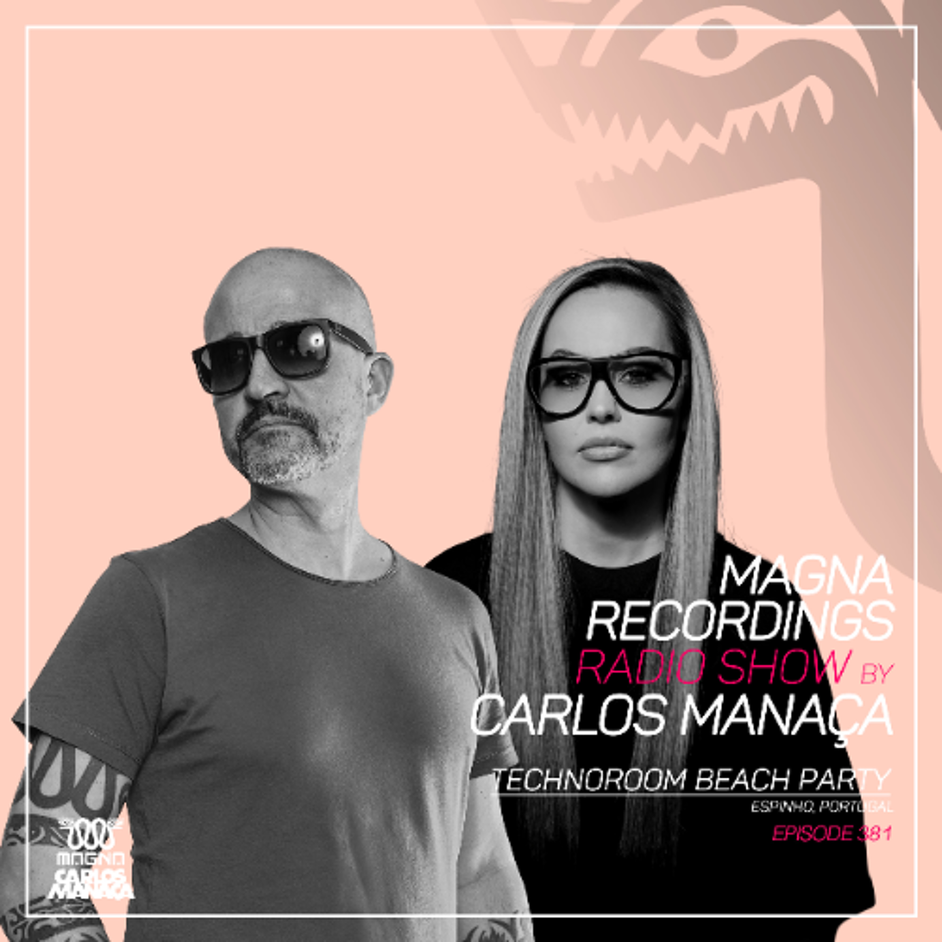 Magna Recordings Radio Show by Carlos Manaca 381 | Technoroom (Espinho) Portugal episode artwork