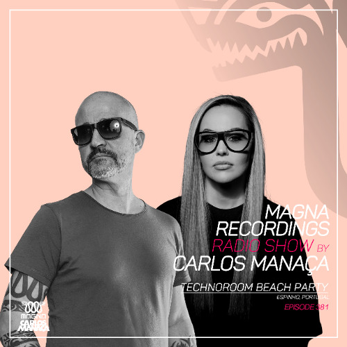 Magna Recordings Radio Show by Carlos Manaca 381 | Technoroom (Espinho) Portugal