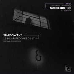 SHADOWAVE @AndClub for Sub Sequence || 90mins