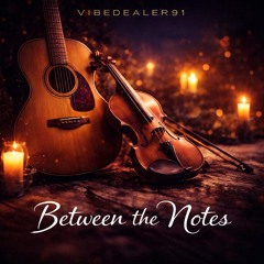 Between Notes