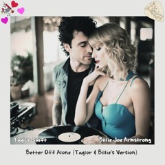 Better Off Alone (A.I Taylor & Billie's Version)