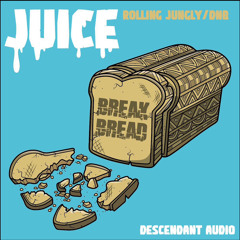 JUICE - BREAK BREAD [FREE DOWNLOAD]