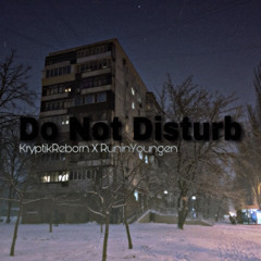 Do Not Disturb (Feat. RuninYoungen) Prod. Xantana #FrostGang