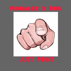 Just Point(Moralez X Dru) #ForTheCultureChallenge