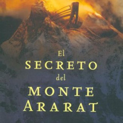 GET EPUB 📋 El Secreto Del Monte Ararat / Babylon Rising: the Secret on Ararat (Spani