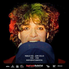 MIGUEL ABUELO Radiodocumental BAJO FONDO RADIO CLUB