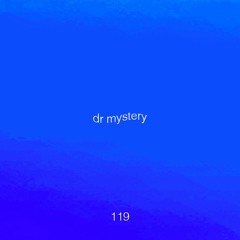 Untitled 909 Podcast 119: DR MYSTERY