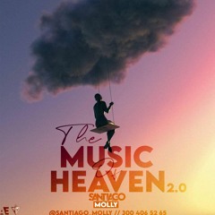 THE MUSIC OF HEAVEN 2.0 (SANTIAGO MOLLY)