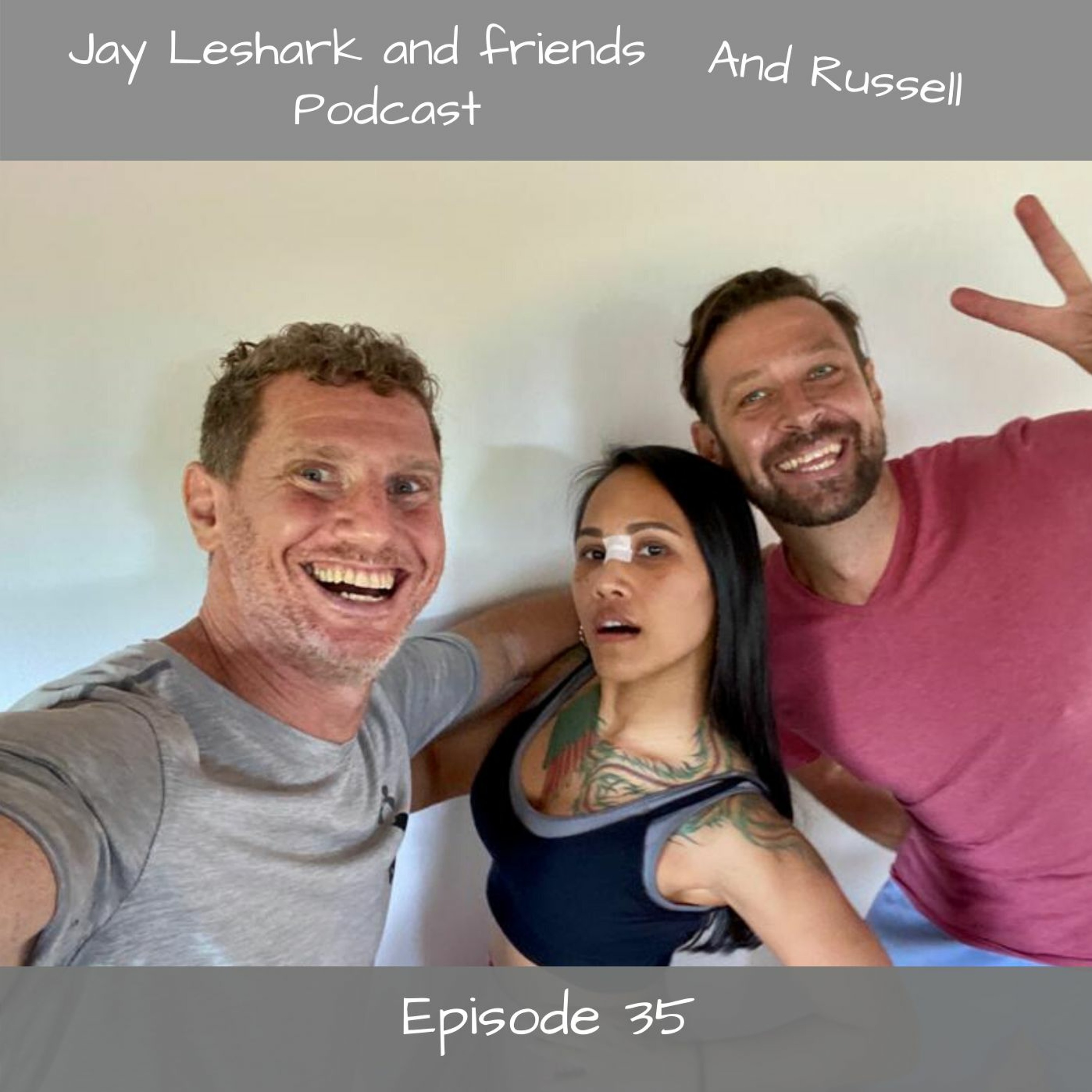 Jay leshark and friends, and Russell Podcast