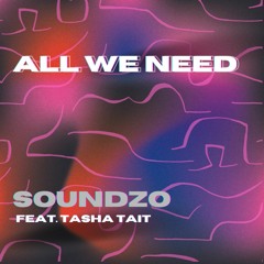 All We Need 'FT Tasha Tait (Free Download)