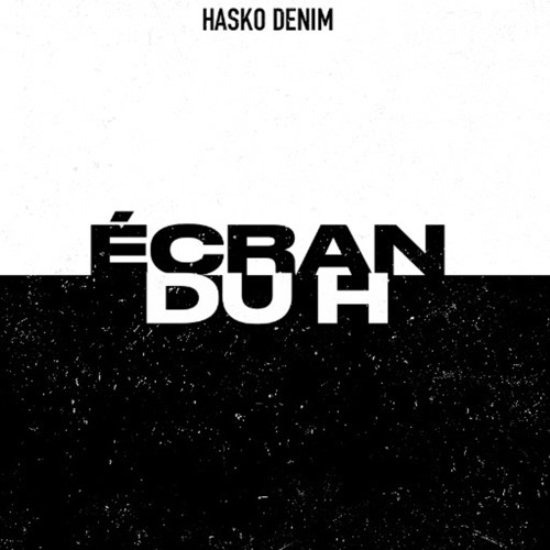 Ecran - Hasko Denim