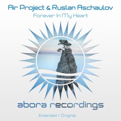 Air Project & Ruslan Aschaulov - Forever In My Heart