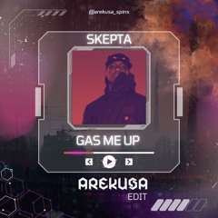 SKEPTA- GAS ME UP (AREKUSA EDIT) FREE DL