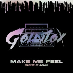 g0ldilox - make me feel (cache_19 remix)