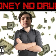 Money No Drugs