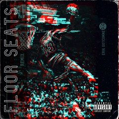 FLOORSEATS (REMIX)