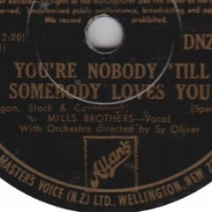Your Nobody Till Somebody Loves You