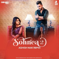 Sohnea - Ft. Millind Gaba, Miss Pooja (Ashish Naik Remix)