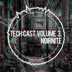 TECH:Cast Volume 3. by NOIRNITE