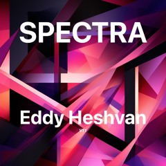 SPECTRA Vol.11: Eddy Heshvan