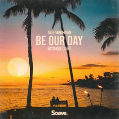 Nate VanDeusen & Bayshore Court - Be Our Day