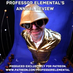 Professor Elemental's Annual Review 2021