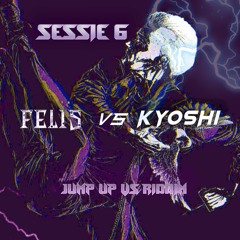 FELIS VS KYOSHI  SESSIE #6 JUMP UP VS RIDDIM