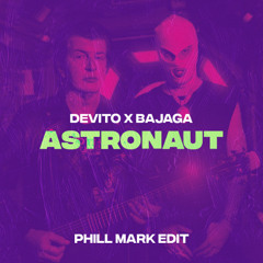 Devito X Bajaga - Astronaut (Phill Mark Edit)